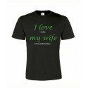 I love my wife, T-Shirt (schwarz/grün)