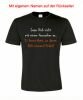 "Lege Dich nicht ..." T-Shirt, mit eigenem Namen (Rckseite)